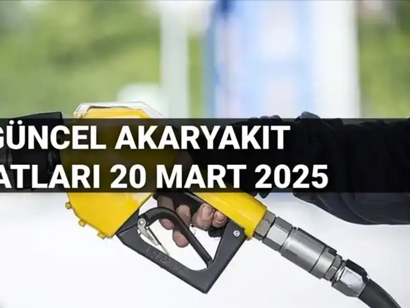Akaryakıt Fiyatlarında Şok Gelişmeler! 20 Mart 2025'te Neler Oluyor?