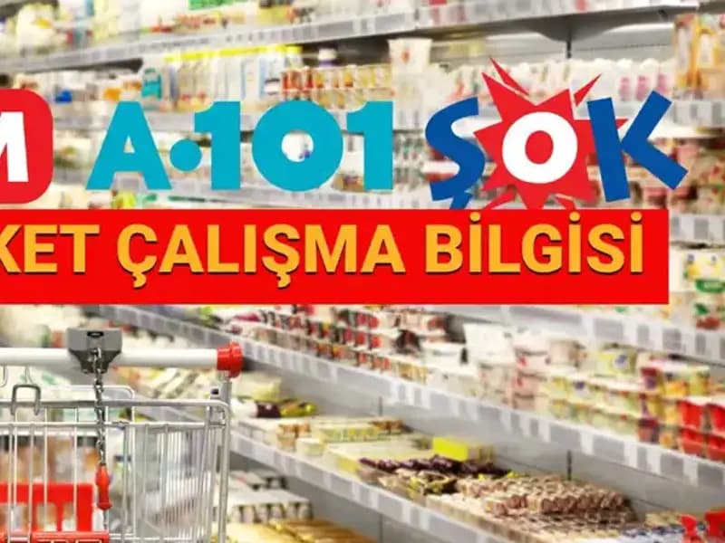 Bayramda A101, BİM ve ŞOK Market Açık mı? Çalışma Saatleri Neler?