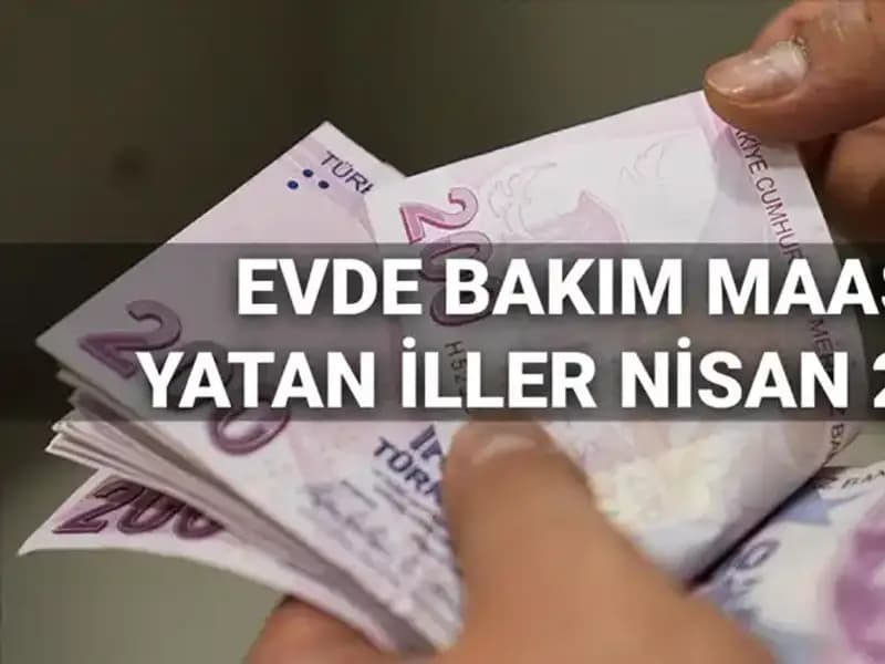 Nisan 2025'te Evde Bakım Maaşları Yattı mı? İşte Detaylar!