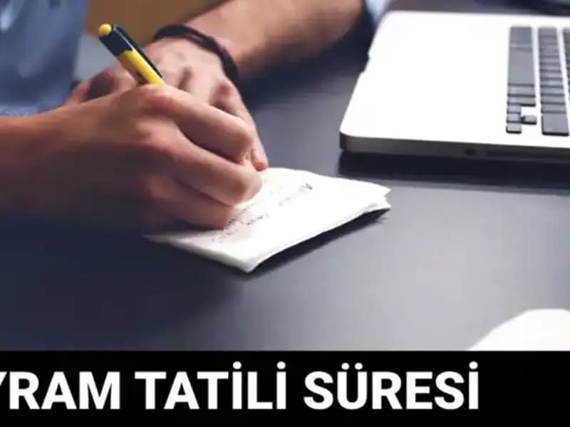 Bayram Tatili Ne Zaman Bitecek? İşte Tarih ve Detayları