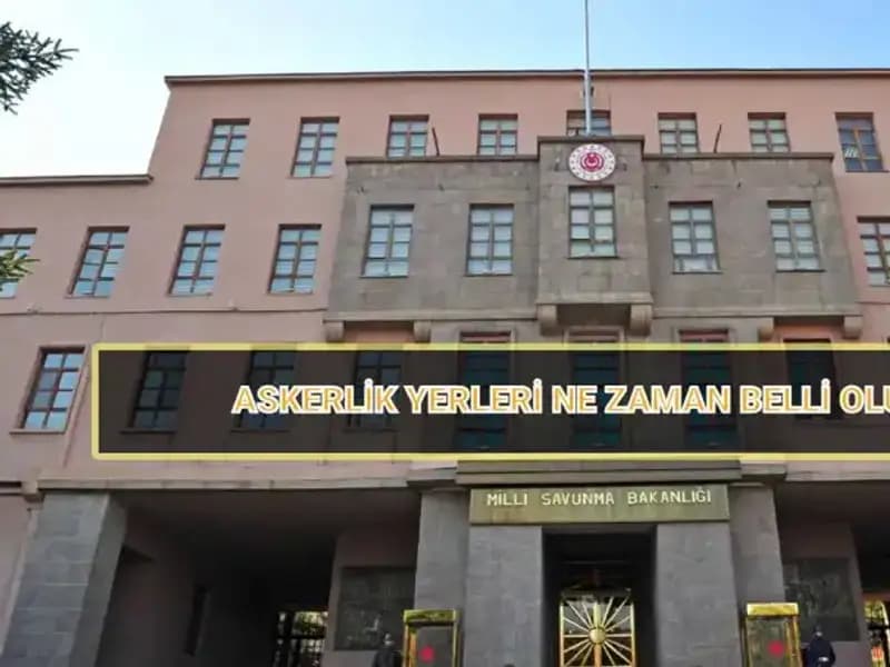 Mayıs Celbi 2025 Askerlik Yerleri Açıklandı mı? İşte Tüm Detaylar