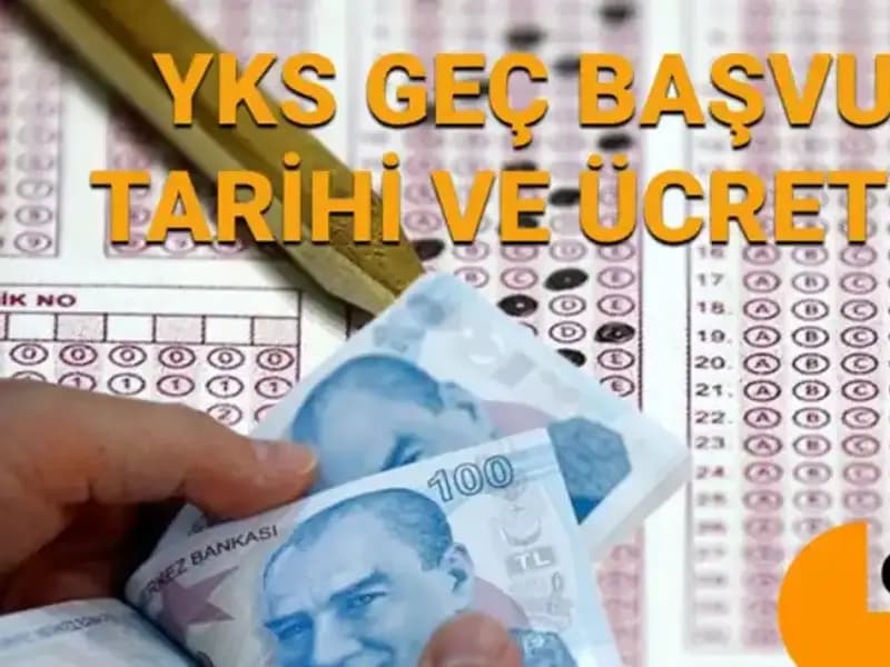 2025 YKS Geç Başvuru Tarihleri ve Ücret Bilgileri Açıklandı!