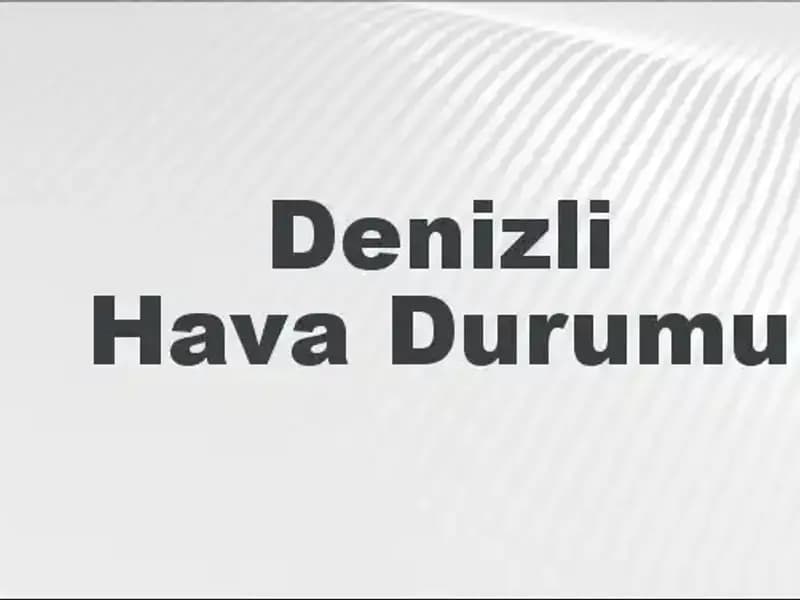 Denizli Hava Durumu: Bugün, Yarın ve Gelecek 5 Gün İçin Beklentiler