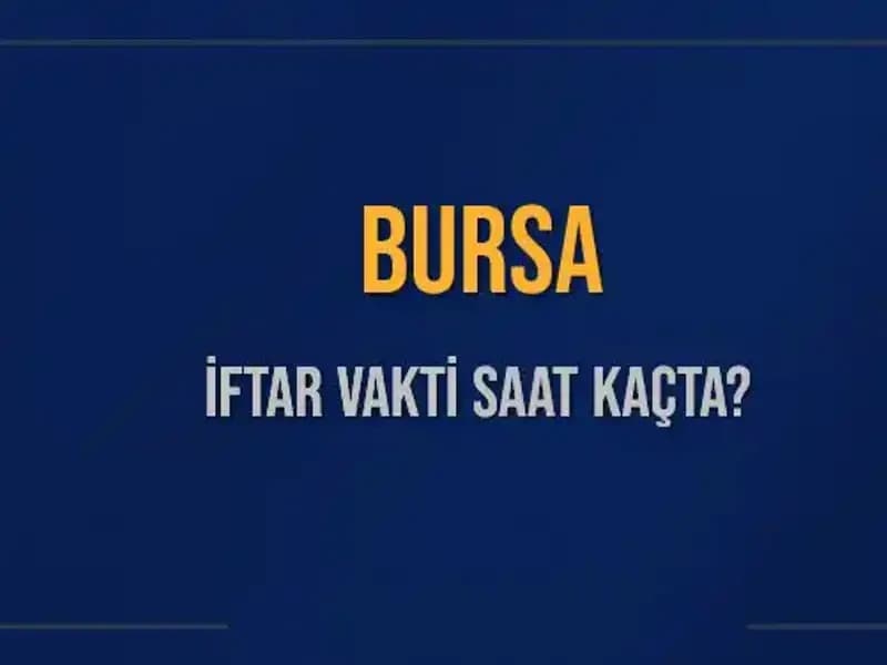 Bursa'da İftar Vakti Ne Zaman? İşte Tüm Detaylar!
