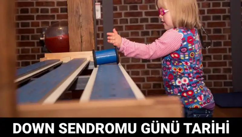2023 Dünya Down Sendromu Günü: Tarihçesi ve Önemi