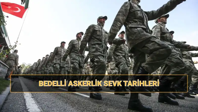 2025 Yılı Bedelli Askerlik Sevk Tarihleri Belli Oldu!