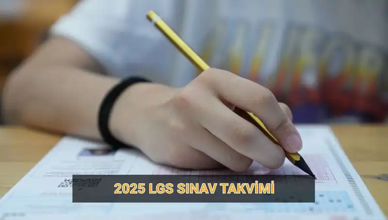 LGS 2025 Takvimi Açıklandı: Başvuru ve Sınav Tarihleri Nedir?